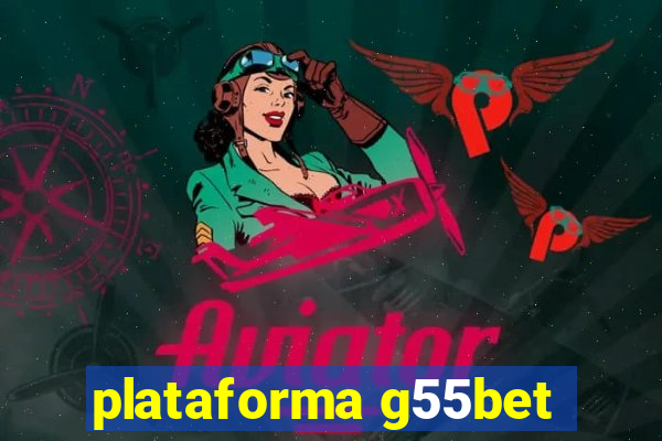 plataforma g55bet